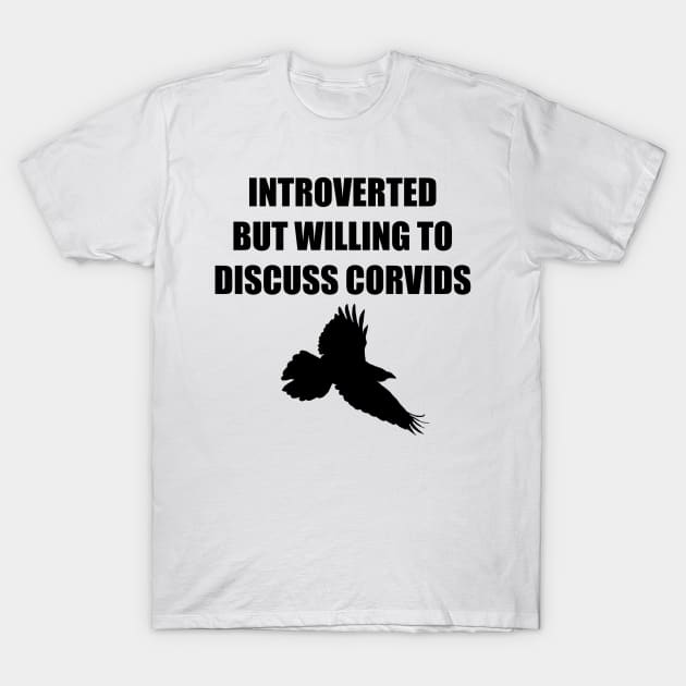 Introverted Corvids Black Version T-Shirt by TrapperWeasel